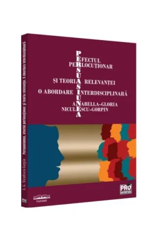 Persuasiunea, efectul perlocuționar și teoria relevanței