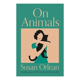 On Animals, Susan Orlean