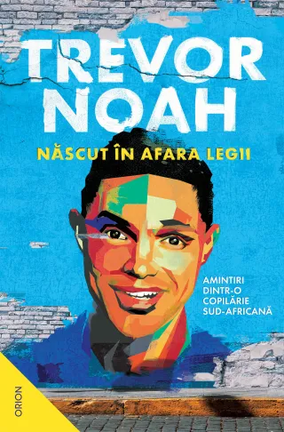 Născut în afara legii. Amintiri dintr-o copilărie sud-africană