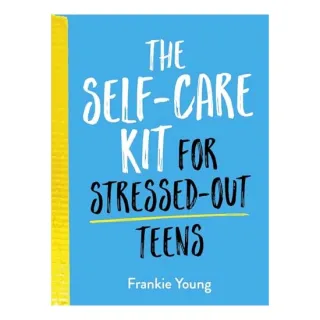 The Self-Care Kit for Stressed-Out Teens, Summersdale