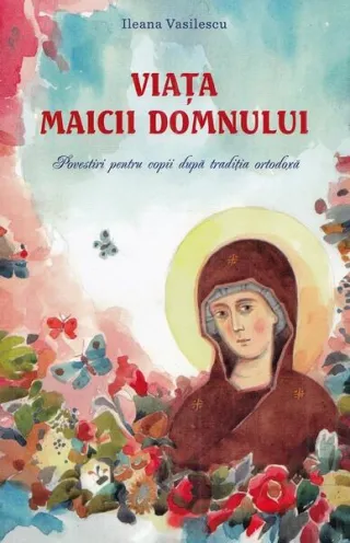 Viaţa Maicii Domnului