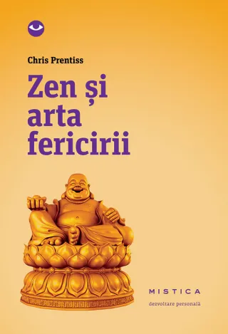 Zen și arta fericirii (ediția a 2-a)