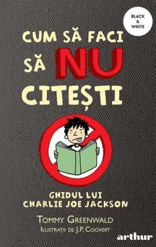 Cum să faci să NU citești. Ghidul lui Charlie Joe Jackson (Vol. 1)