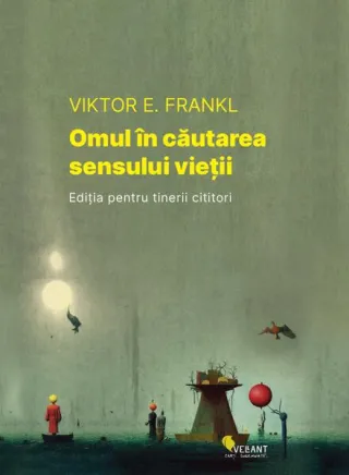Omul în căutarea sensului vieții. Ediția pentru tinerii cititori