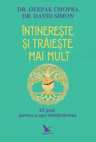 Întinerește și trăiește mai mult. 10 pași pentru a opri îmbătrânirea