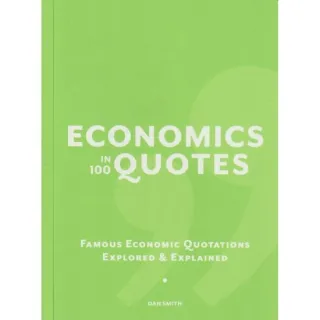 Economics in 100 Quotes, Dan Smith