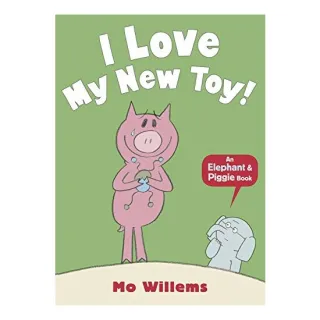 I Love My New Toy! (Elephant and Piggie)