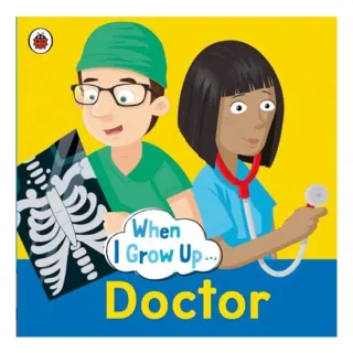 When I Grow Up - Doctor, Ladybird Books Staff