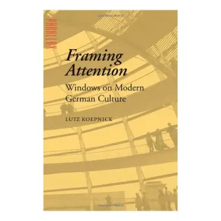 Framing Attention: Windows on Modern German Culture (Parallax: Re-visions of Culture and Society)