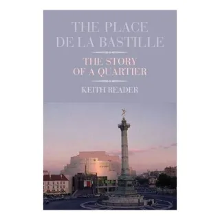 The Place De La Bastille The Story Of A Quartier