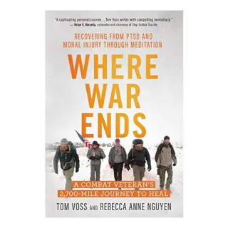 Where War Ends: A Combat Veteran’s Journey to Heal