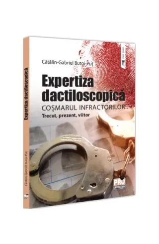 Expertiza dactiloscopică, coșmarul infractorilor