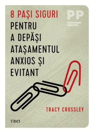 8 pași siguri pentru a depăși atașamentul anxios și evitant
