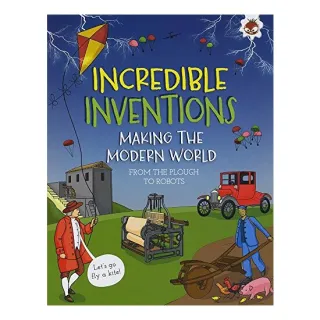 Incredible Inventions - That Made the Modern World