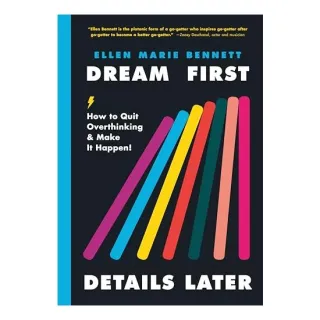 Dream First, Details Later, Ellen Bennett