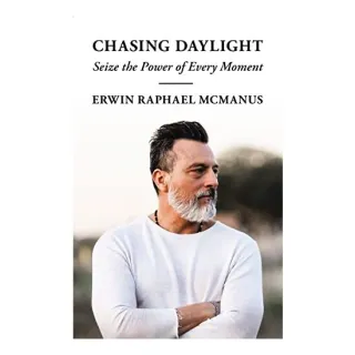 Chasing Daylight, Erwin Raphael McManus