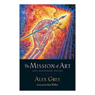 Mission of Art, Alex Grey, Ken Wilber