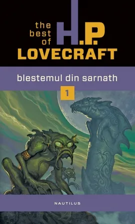 Blestemul din Sarnath. The best of H.P. Lovecraft, vol. 1