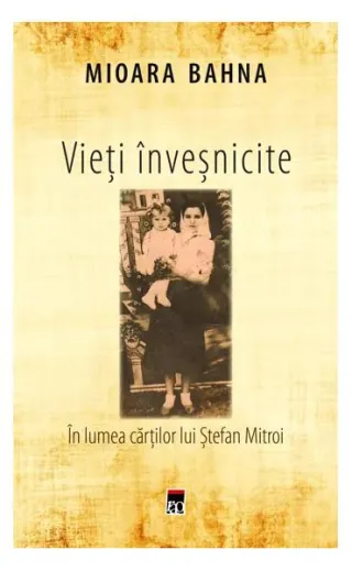 Vieți înveșnicite. În lumea cărților lui Ștefan Mitroi
