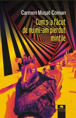 Cum s-a făcut de nu mi-am pierdut mințile