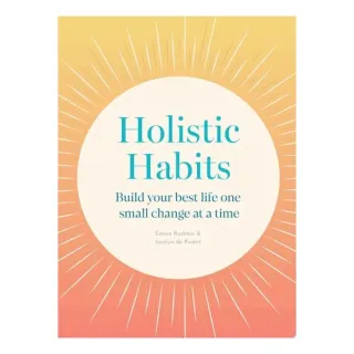 Holistic Habits: Build Your Best Life One Small Ch(...)
