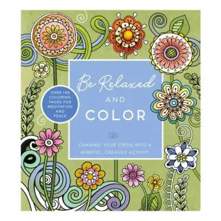 Be Relaxed And Color: Channel Your Stress Into A M(...)