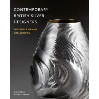 Contemporary British Silver Designers The Lion & Hamme Collections