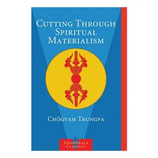 Cutting Through Spiritual Materialism