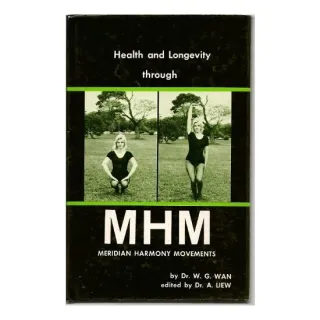 Health and Longevity through MHM (Meridian Harmony Movements)