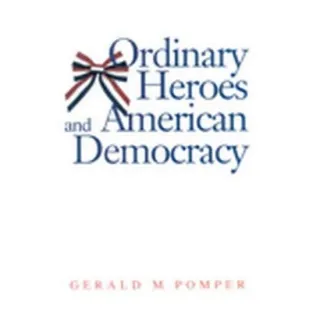 Ordinary Heroes and American Democracy