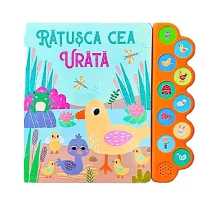Rățușca cea urâtă. Carte cu 10 sunete