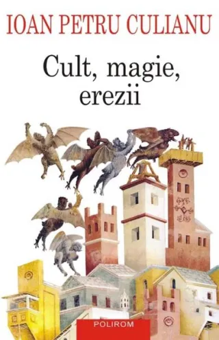 Cult, magie, erezii. Articole din enciclopedii ale religiilor