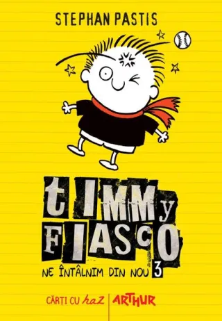 Ne întâlnim din nou. Timmy Fiasco (Vol.3)