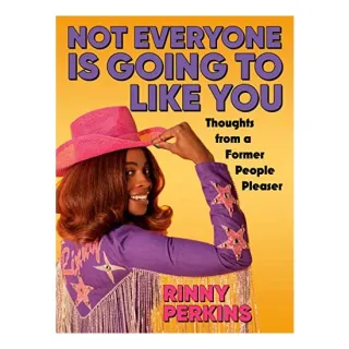 Not Everyone Is Going to Like You