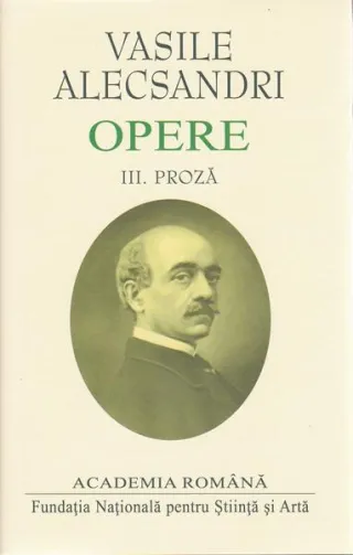 Vasile Alecsandri. Proză (vol.III)
