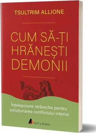 Cum să-ţi hrăneşti demonii