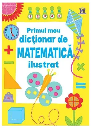 Primul meu dicționar de matematică ilustrat