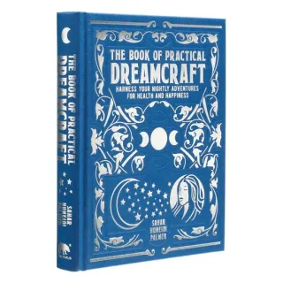 The Book of Practical Dreamcraft Harness Your Nightly Adventures for Health and Happiness