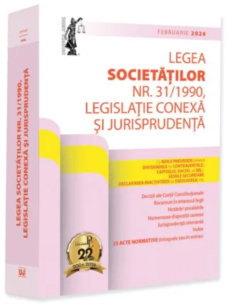 Legea societăților nr. 31/1990. Legislație conexă și jurisprudență (Februarie 2026)