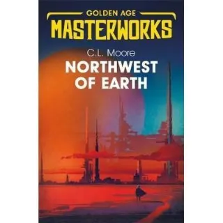 Golden Age Masterworks: Northwest of Earth
