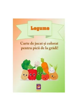 Legume. Carte de jucat și colorat pentru picii de la grădi!