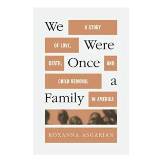 We Were Once a Family, Roxanna Asgarian