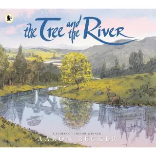The Tree and the River Aaron Becker wordless