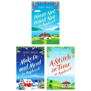 Applewell Village Series 3 Books Collection Set By Lilac Mills (waste Not Want Not In Applewell, Make Do And Mend In Applewell &amp; A Stitch In Time In Applewell)