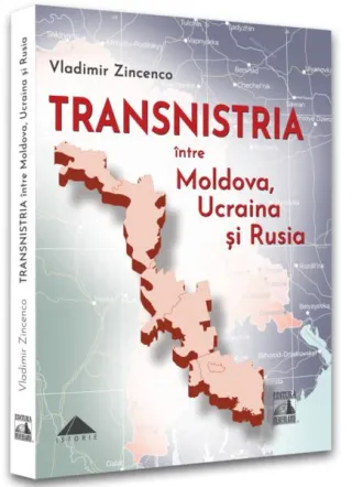 Transnistria. Între Moldova, Ucraina și Rusia