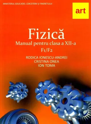 Fizică F1+F2. Manual pentru clasa a XII-a