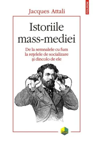 Istoriile mass-mediei. De la semnalele cu fum la rețelele de socializare și dincolo de ele