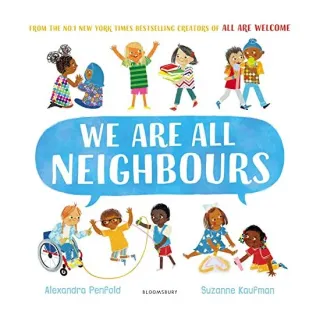 We Are All Neighbours, Alexandra Penfold, Suzanne Kaufman