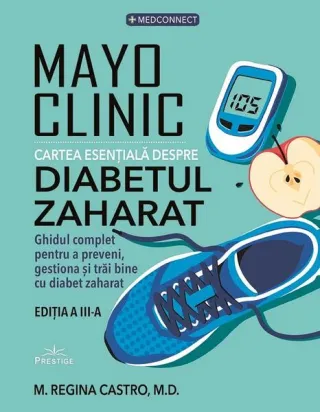 Mayo Clinic. Cartea esențială despre diabetul zaharat