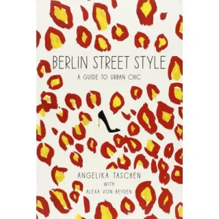 Berlin Street Style - A Guide to Urban Chic
